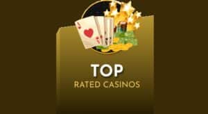 Top Rated Casinos